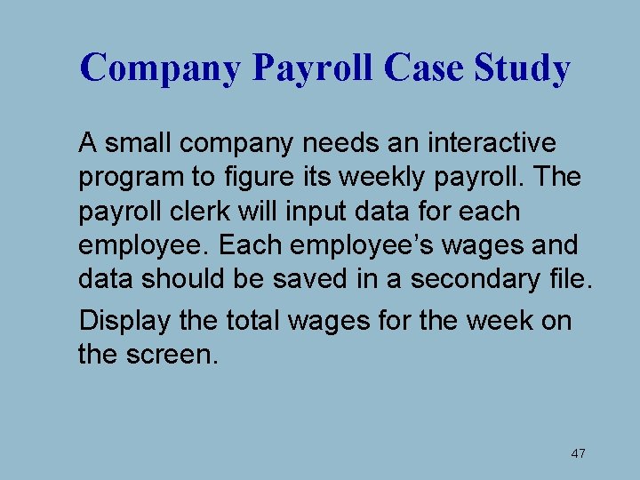 Company Payroll Case Study A small company needs an interactive program to figure its Company Payroll Case Study A small company needs an interactive program to figure its