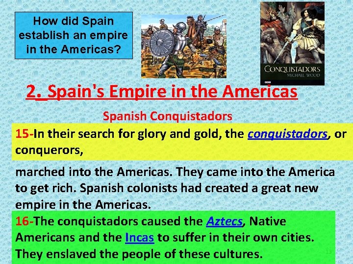 How did Spain establish an empire in the Americas? 2. Spain's Empire in the