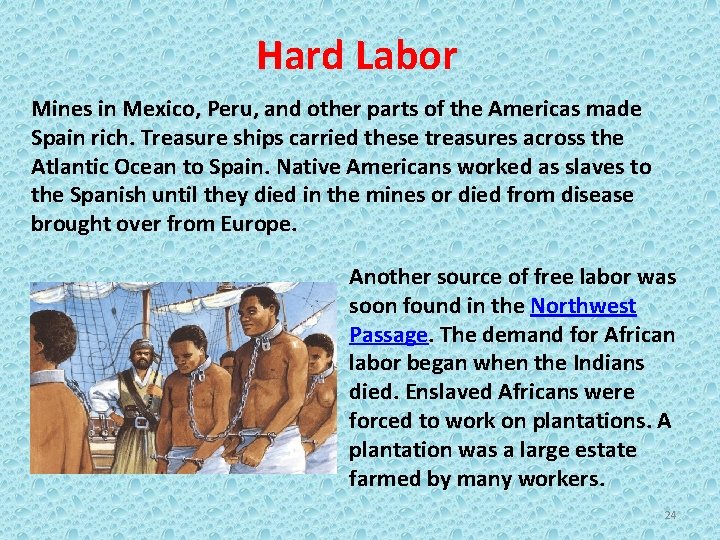 Hard Labor Mines in Mexico, Peru, and other parts of the Americas made Spain
