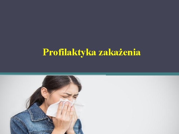 Profilaktyka zakażenia 