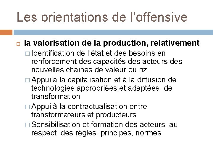 Les orientations de l’offensive la valorisation de la production, relativement � Identification de l’état