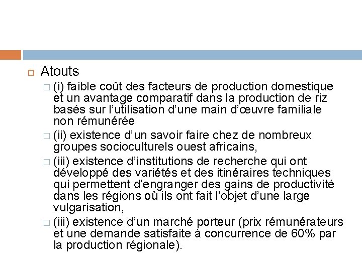  Atouts � (i) faible coût des facteurs de production domestique et un avantage