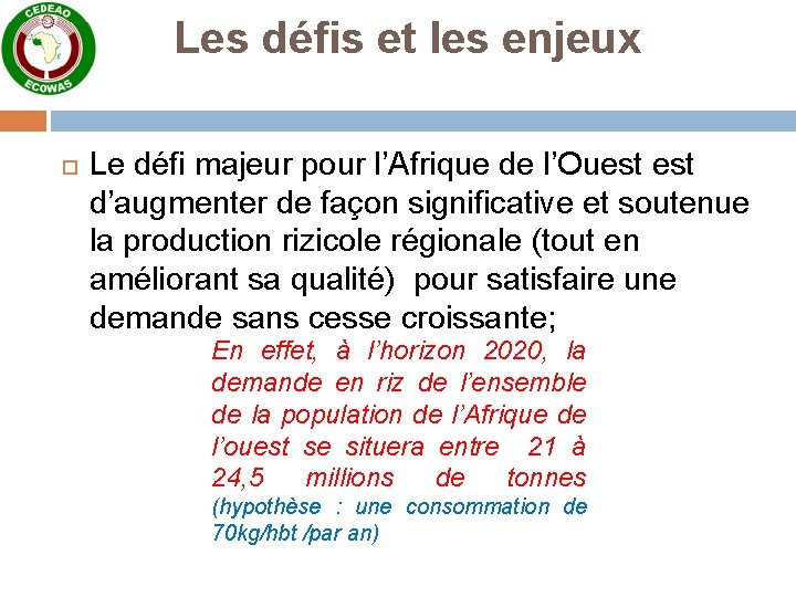 Les défis et les enjeux Le défi majeur pour l’Afrique de l’Ouest d’augmenter de