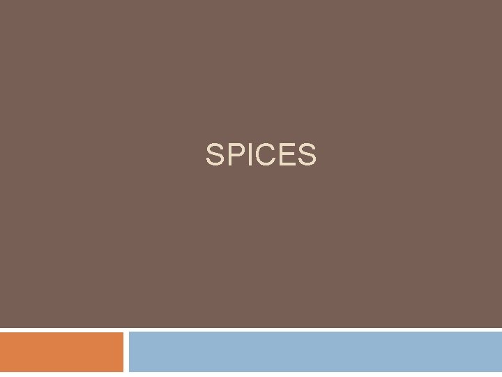 SPICES 