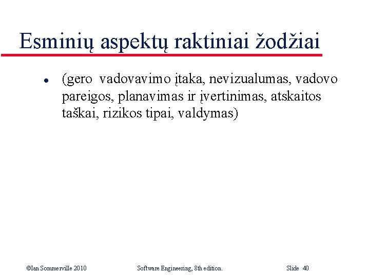 Esminių aspektų raktiniai žodžiai l (gero vadovavimo įtaka, nevizualumas, vadovo pareigos, planavimas ir įvertinimas,