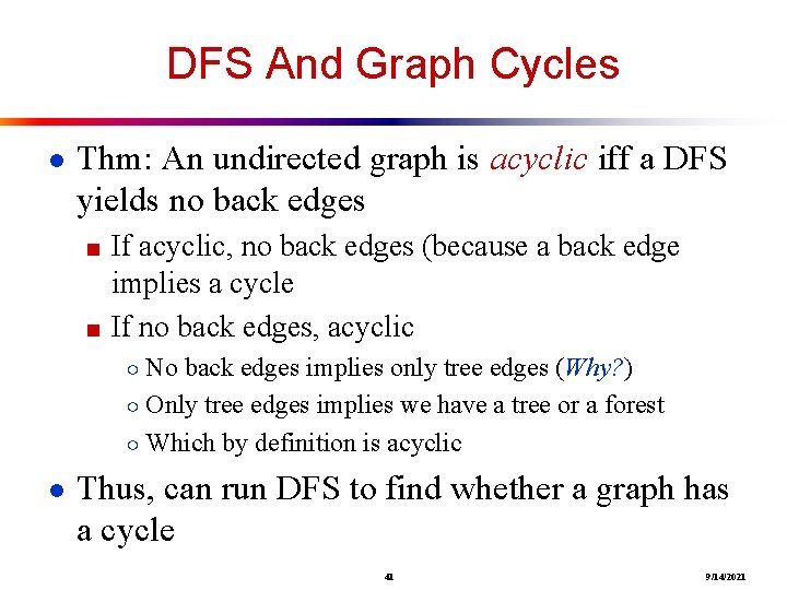 DFS And Graph Cycles ● Thm: An undirected graph is acyclic iff a DFS