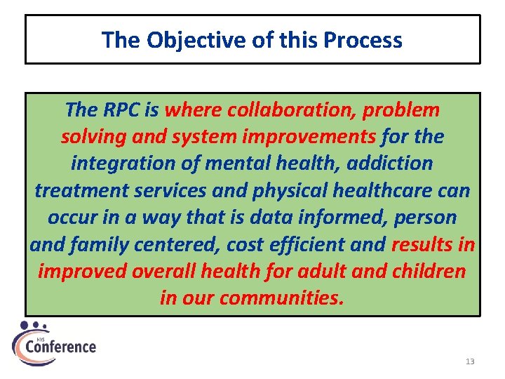 The Objective of this Process The RPC is where collaboration, problem solving and system