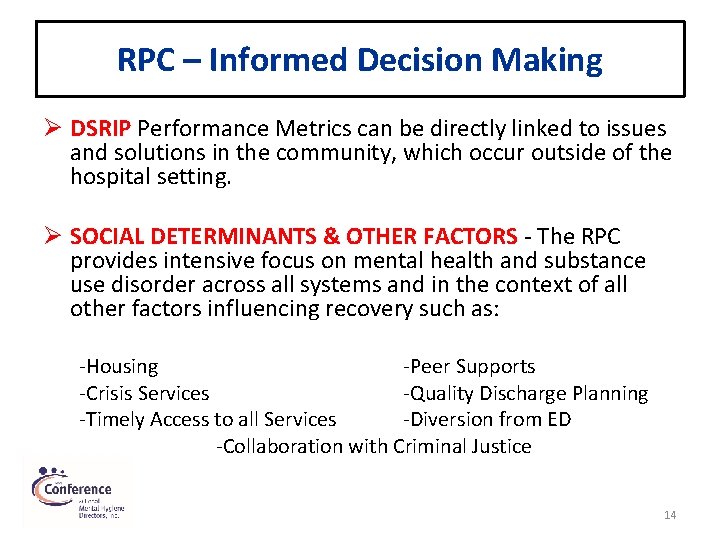 RPC – Informed Decision Making Ø DSRIP Performance Metrics can be directly linked to