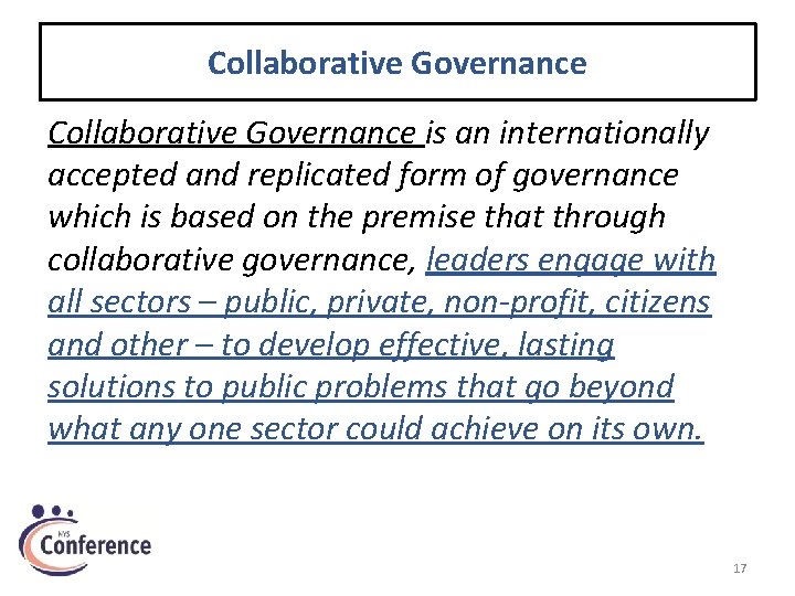 Collaborative Governance is an internationally accepted and replicated form of governance which is based