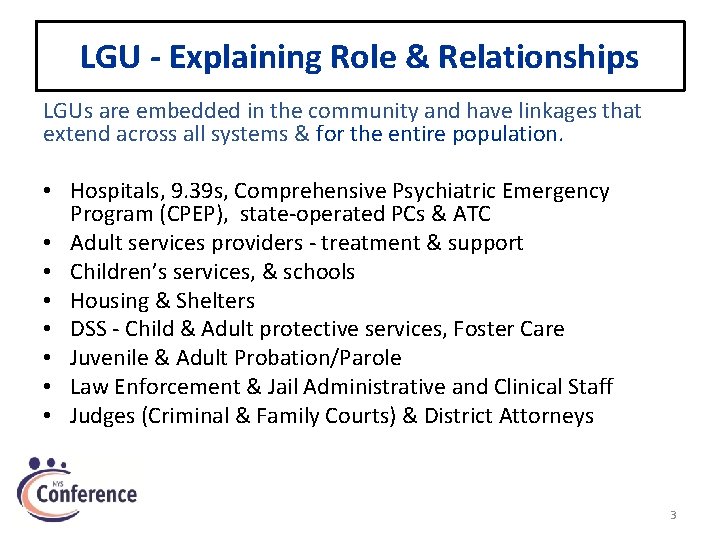 LGU - Explaining Role & Relationships LGUs are embedded in the community and have