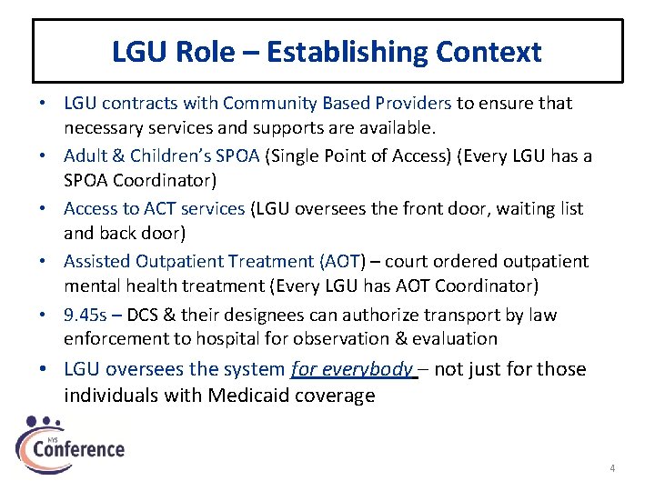 LGU Role – Establishing Context • LGU contracts with Community Based Providers to ensure