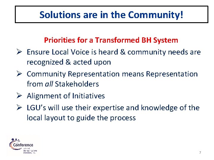 Solutions are in the Community! Ø Ø Priorities for a Transformed BH System Ensure