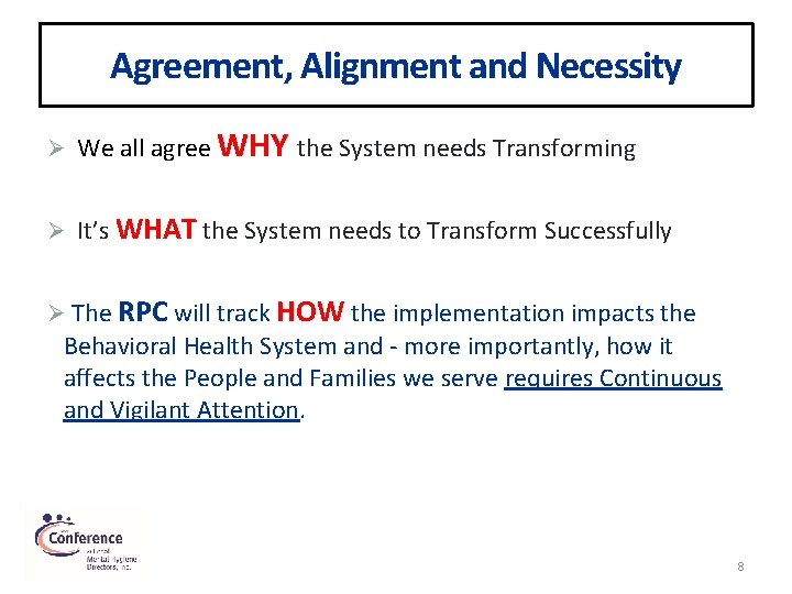 Agreement, Alignment and Necessity Ø We all agree WHY the System needs Transforming Ø