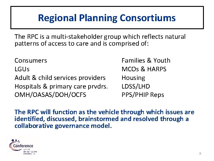 Regional Planning Consortiums The RPC is a multi-stakeholder group which reflects natural patterns of