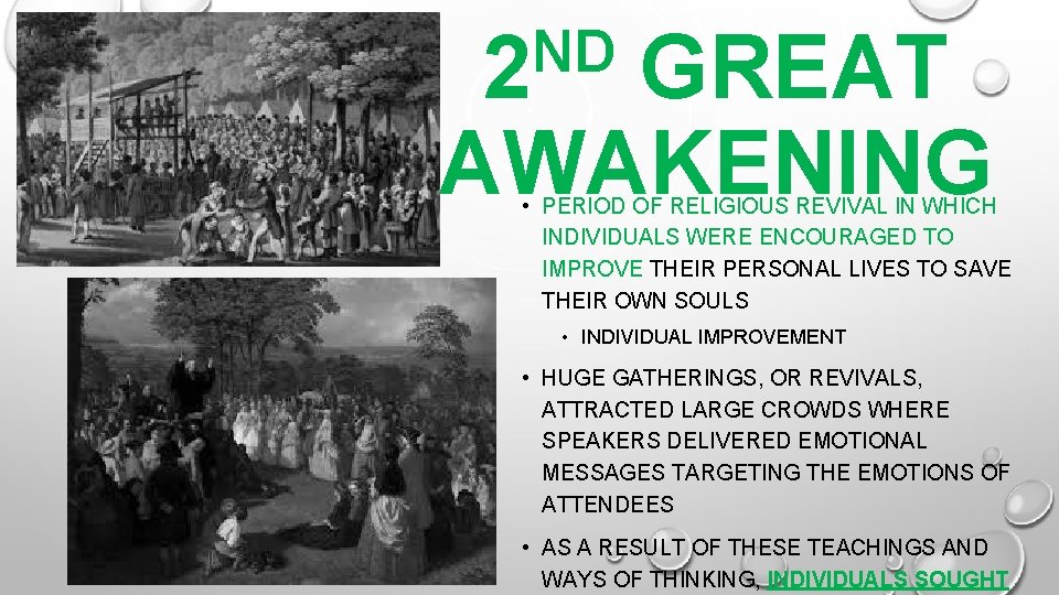 ND 2 GREAT AWAKENING • PERIOD OF RELIGIOUS REVIVAL IN WHICH INDIVIDUALS WERE ENCOURAGED