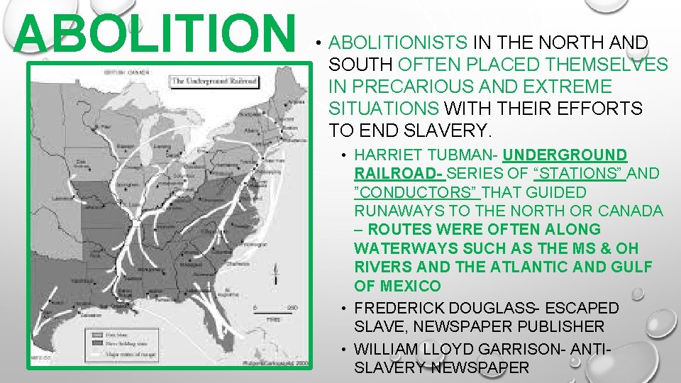 ABOLITION • ABOLITIONISTS IN THE NORTH AND SOUTH OFTEN PLACED THEMSELVES IN PRECARIOUS AND