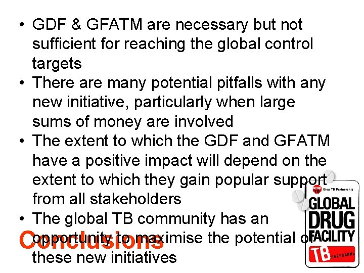  • GDF & GFATM are necessary but not sufficient for reaching the global