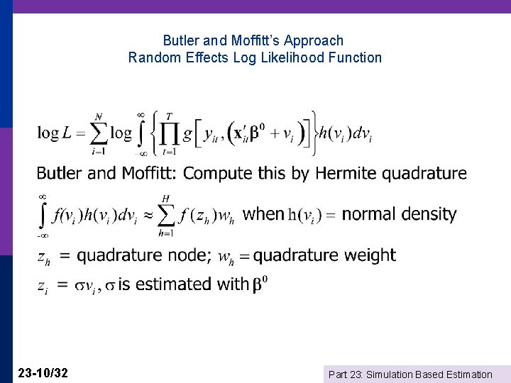 Butler and Moffitt’s Approach Random Effects Log Likelihood Function 23 -10/32 Part 23: Simulation