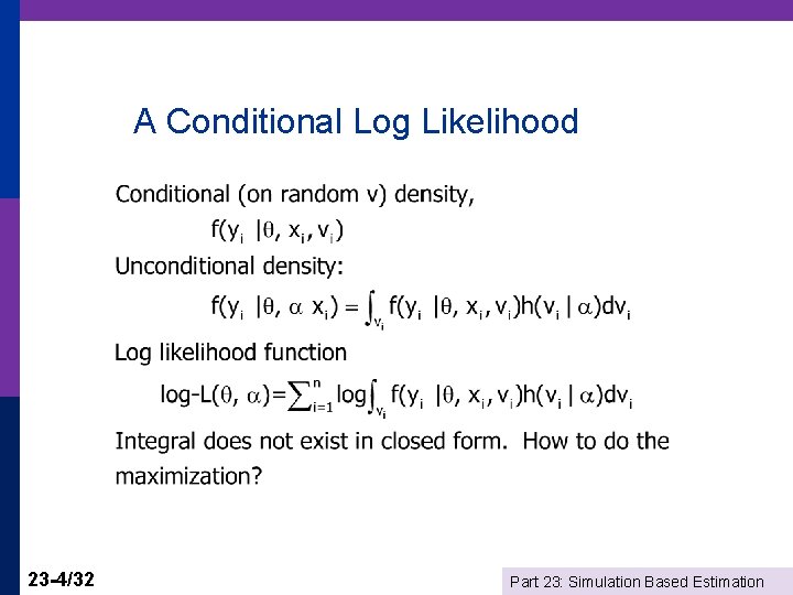 A Conditional Log Likelihood 23 -4/32 Part 23: Simulation Based Estimation 