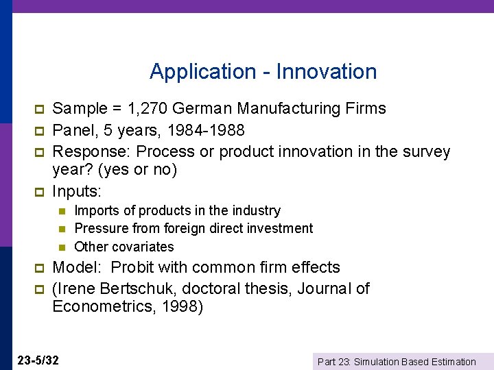 Application - Innovation p p Sample = 1, 270 German Manufacturing Firms Panel, 5
