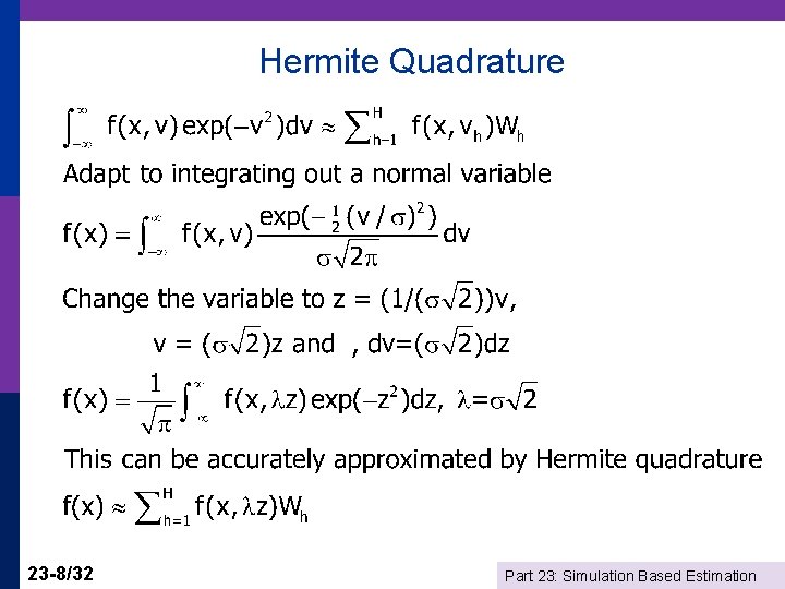 Hermite Quadrature 23 -8/32 Part 23: Simulation Based Estimation 