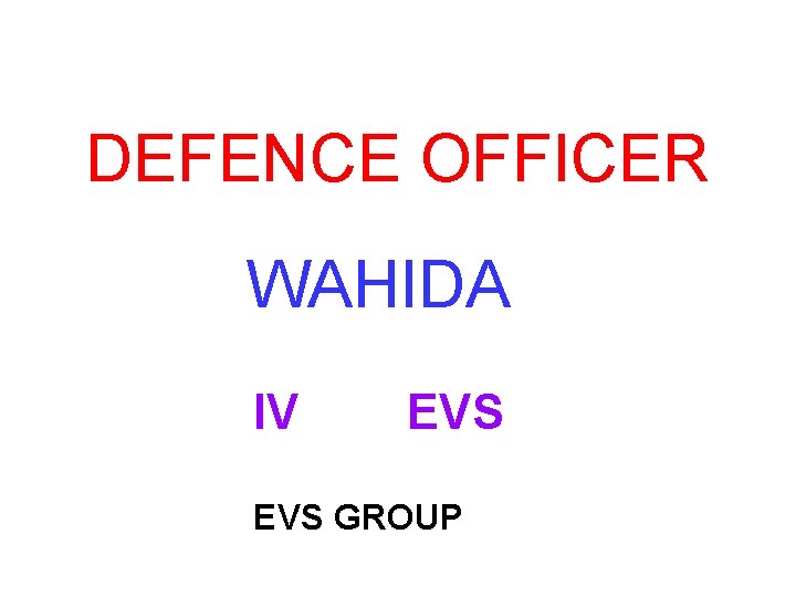 DEFENCE OFFICER WAHIDA IV EVS GROUP 