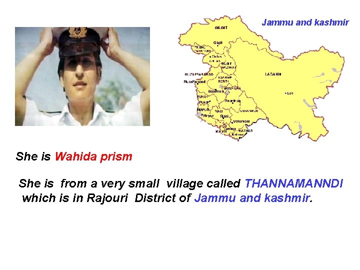 Jammu and kashmir She is Wahida prism She is from a very small village