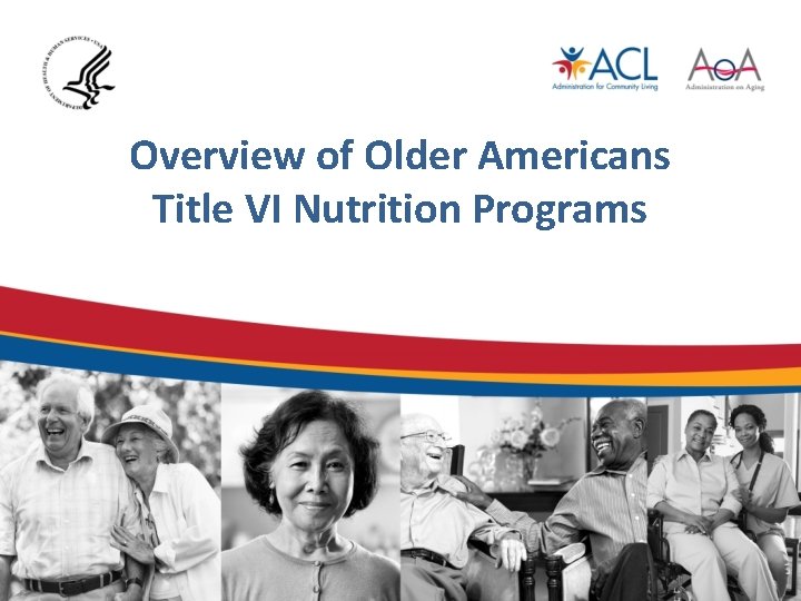 Overview of Older Americans Title VI Nutrition Programs 