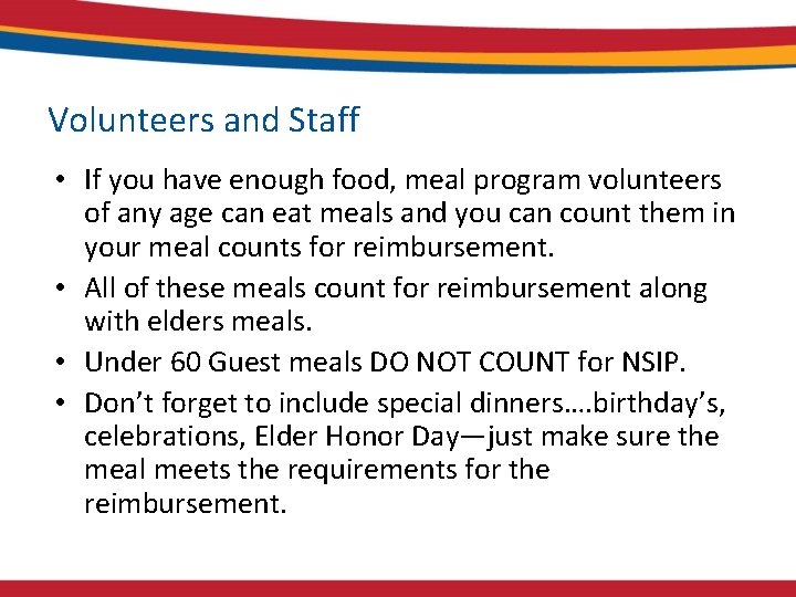 Volunteers and Staff • If you have enough food, meal program volunteers of any