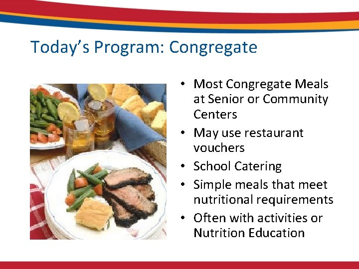 Today’s Program: Congregate • Most Congregate Meals at Senior or Community Centers • May