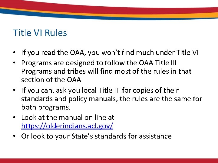 Title VI Rules • If you read the OAA, you won’t find much under