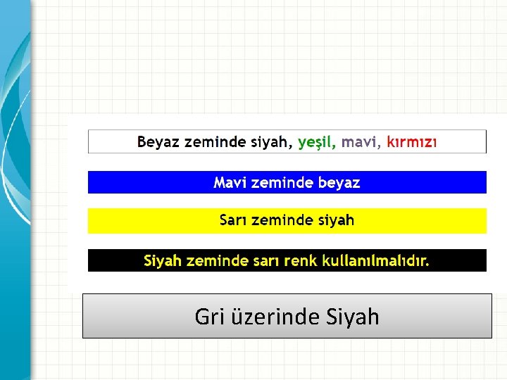 Gri üzerinde Siyah 