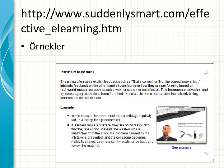 http: //www. suddenlysmart. com/effe ctive_elearning. htm • Örnekler 72 