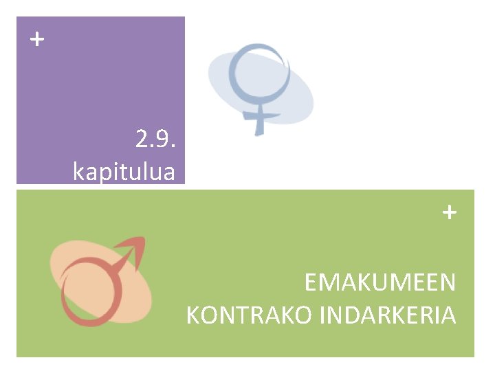 + 2. 9. kapitulua + EMAKUMEEN KONTRAKO INDARKERIA 