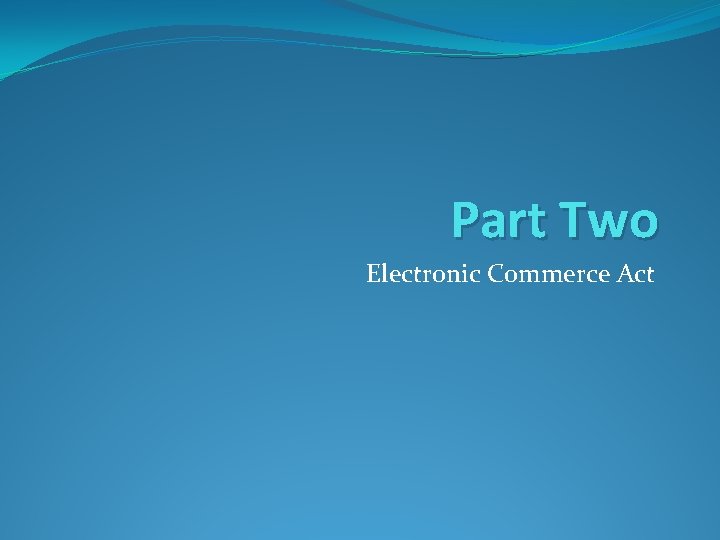 Part Two Electronic Commerce Act 