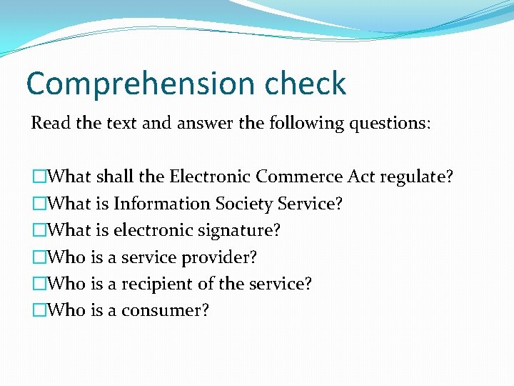 Comprehension check Read the text and answer the following questions: �What shall the Electronic