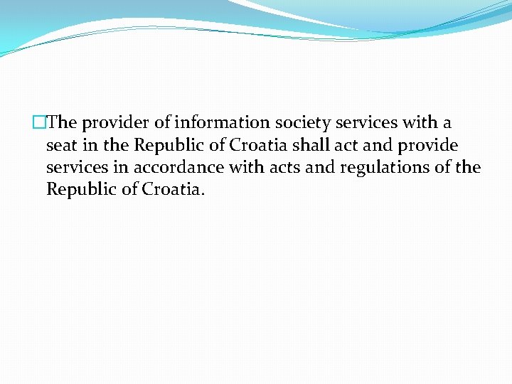 �The provider of information society services with a seat in the Republic of Croatia