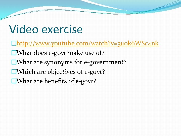 Video exercise �http: //www. youtube. com/watch? v=3 uok 6 WSc 4 nk �What does