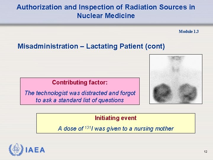 Authorization and Inspection of Radiation Sources in Nuclear Medicine Module 1. 3 Misadministration –