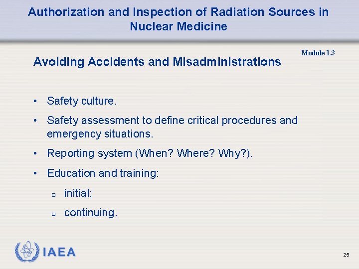 Authorization and Inspection of Radiation Sources in Nuclear Medicine Avoiding Accidents and Misadministrations Module