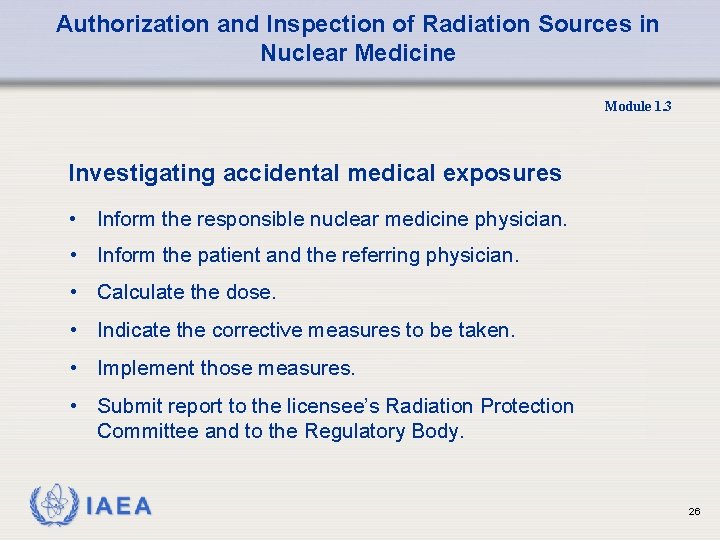 Authorization and Inspection of Radiation Sources in Nuclear Medicine Module 1. 3 Investigating accidental