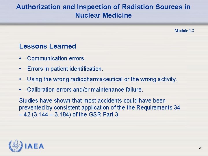 Authorization and Inspection of Radiation Sources in Nuclear Medicine Module 1. 3 Lessons Learned