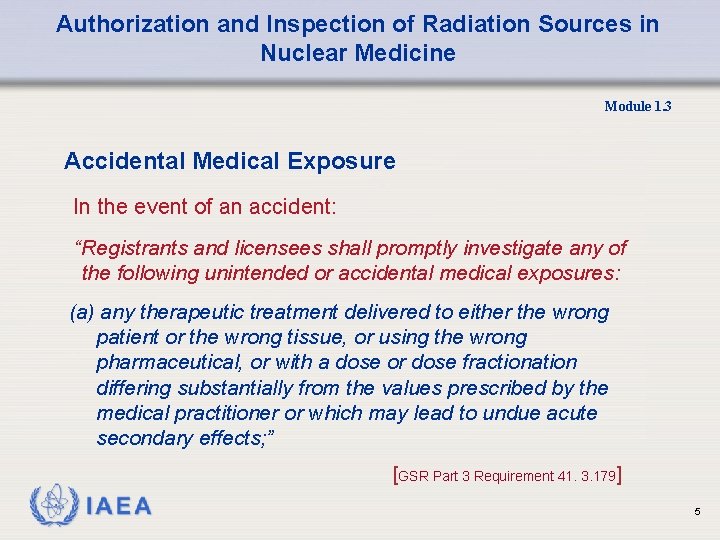 Authorization and Inspection of Radiation Sources in Nuclear Medicine Module 1. 3 Accidental Medical