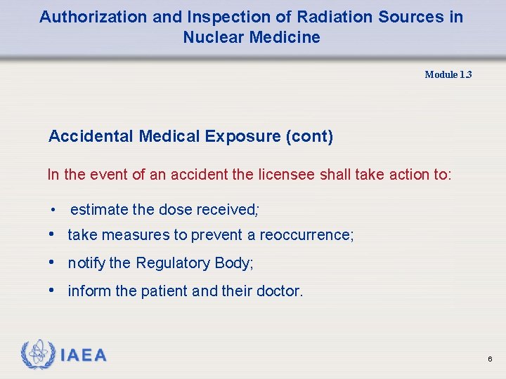 Authorization and Inspection of Radiation Sources in Nuclear Medicine Module 1. 3 Accidental Medical