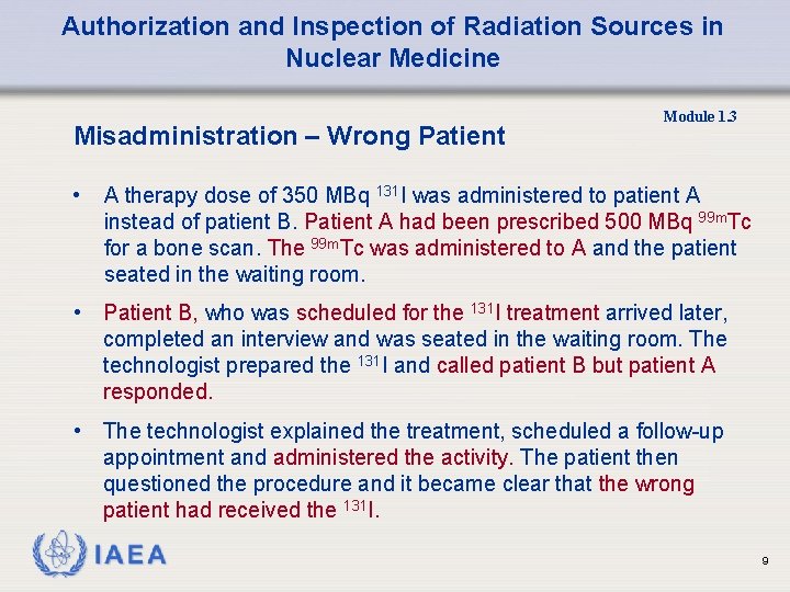 Authorization and Inspection of Radiation Sources in Nuclear Medicine Misadministration – Wrong Patient •