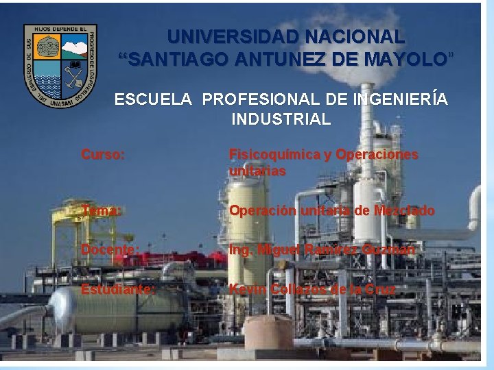 UNIVERSIDAD NACIONAL “SANTIAGO ANTUNEZ DE MAYOLO” ESCUELA PROFESIONAL DE INGENIERÍA INDUSTRIAL Curso: Fisicoquímica y