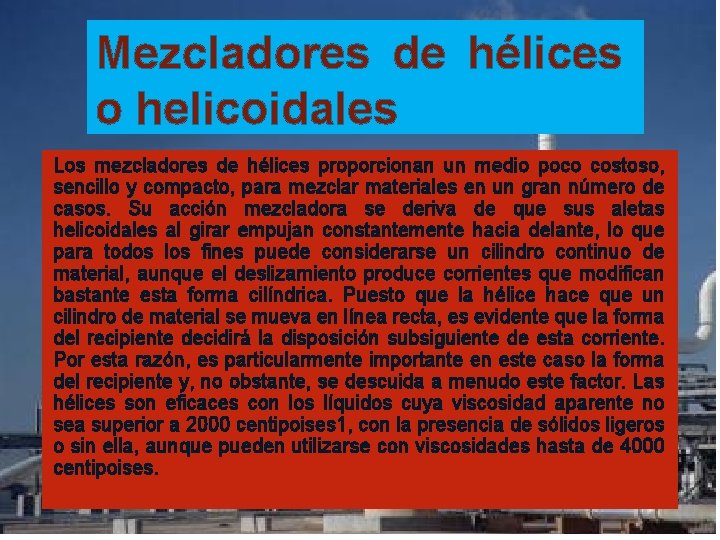 Mezcladores de hélices o helicoidales Los mezcladores de hélices proporcionan un medio poco costoso,