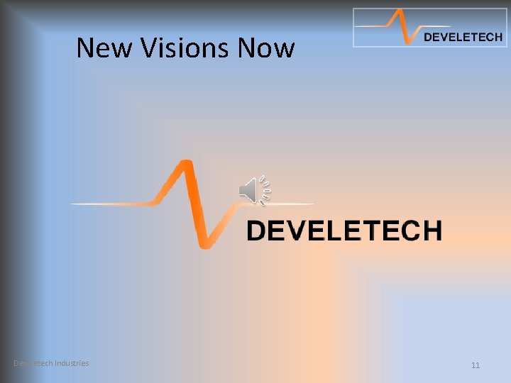 New Visions Now Develetech Industries 11 
