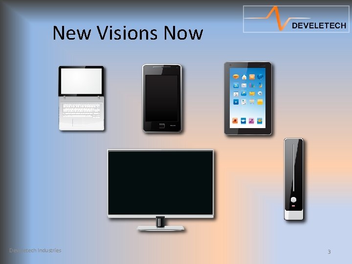 New Visions Now Develetech Industries 3 