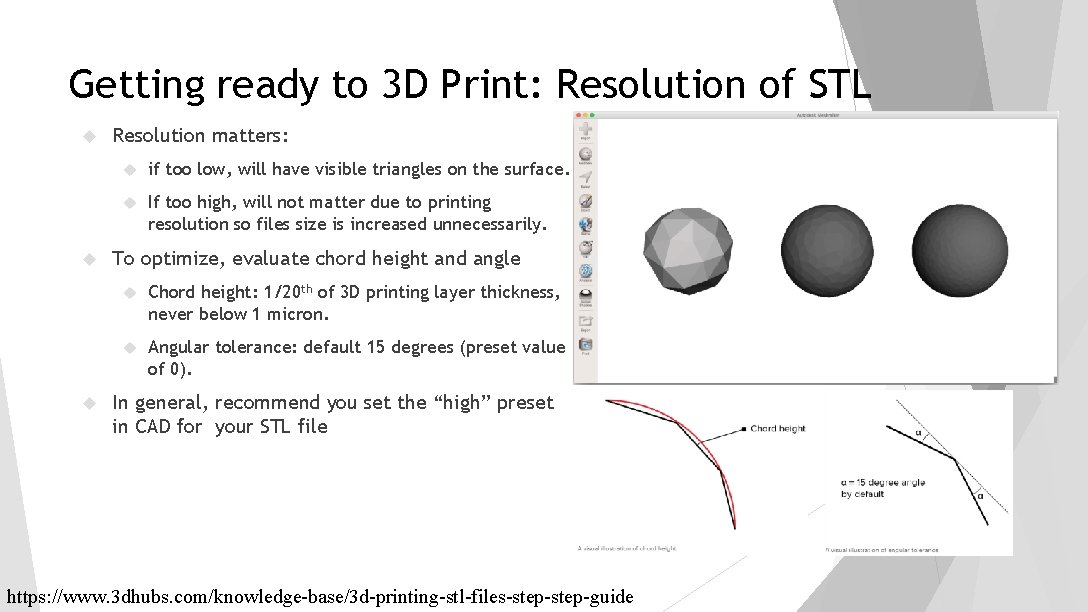 Getting ready to 3 D Print: Resolution of STL Resolution matters: if too low, Getting ready to 3 D Print: Resolution of STL Resolution matters: if too low,